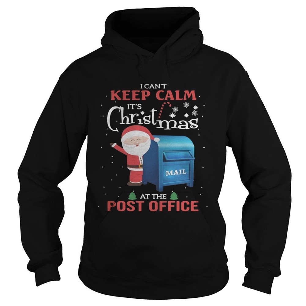 i-cant-keep-calm-its-christmas-mail-at-the-post-office-shirt-9zpm9b0y I cant keep calm Its Christmas mail at the post office shirt