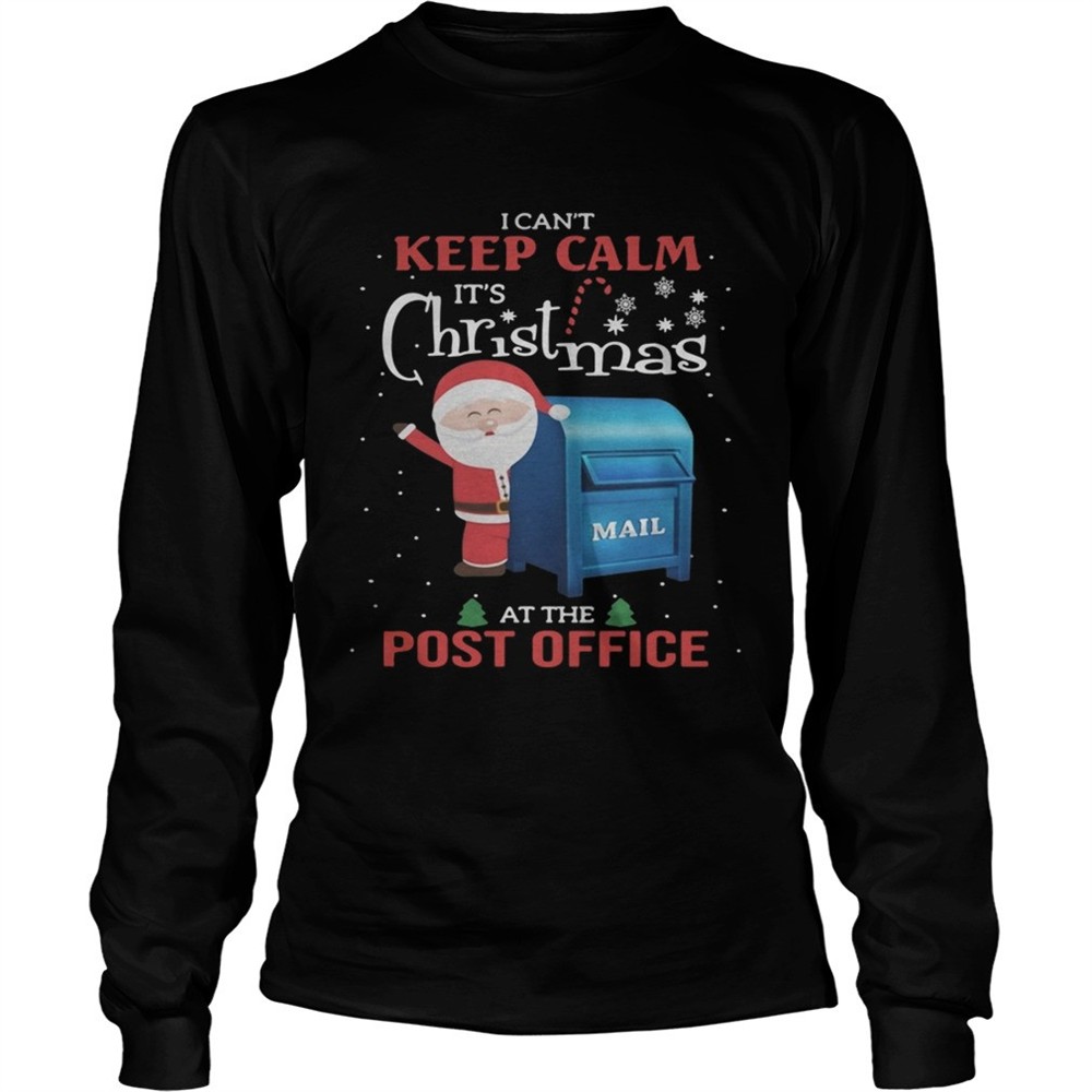 i-cant-keep-calm-its-christmas-mail-at-the-post-office-shirt-9zpm9b0y I cant keep calm Its Christmas mail at the post office shirt