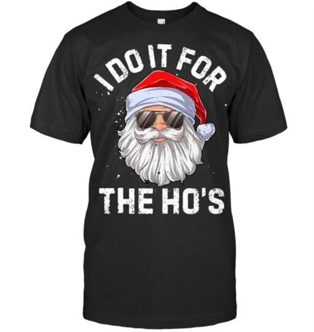 I Do It For The Hos Funny Inappropriate Christmas Men Short Sleeve Santa T Shirt