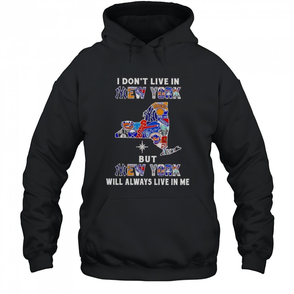 I Dont Live In New York But New York Will Always Live In Me Sport Teams T-Shirt