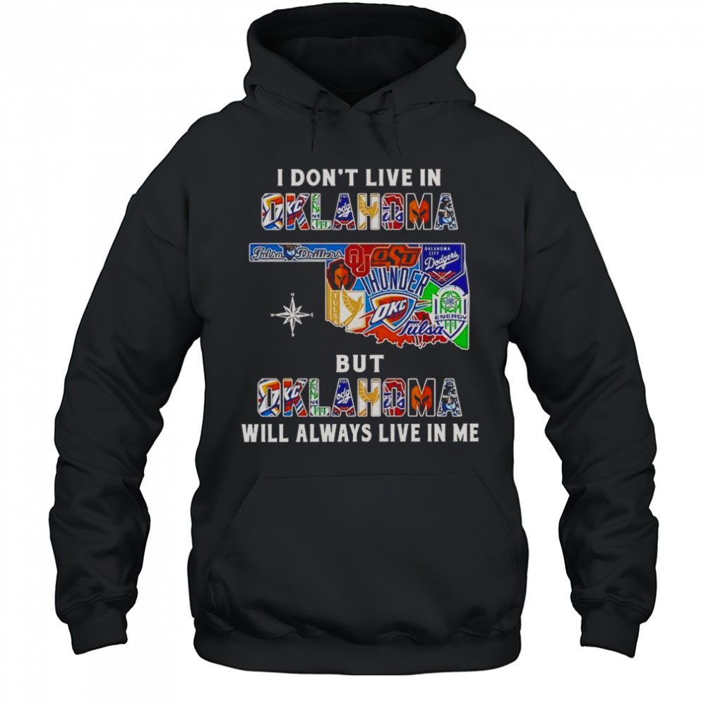I Dont Live In Oklahoma But Oklahoma Will Always Live In Me Sport Teams T-Shirt