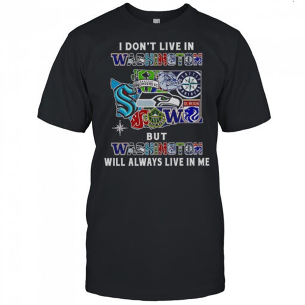 i-dont-live-in-washington-but-washington-will-always-live-in-me-sport-teams-t-sh-r63z0pzo I Dont Live In Washington But Washington Will Always Live In Me Sport Teams T-Shirt