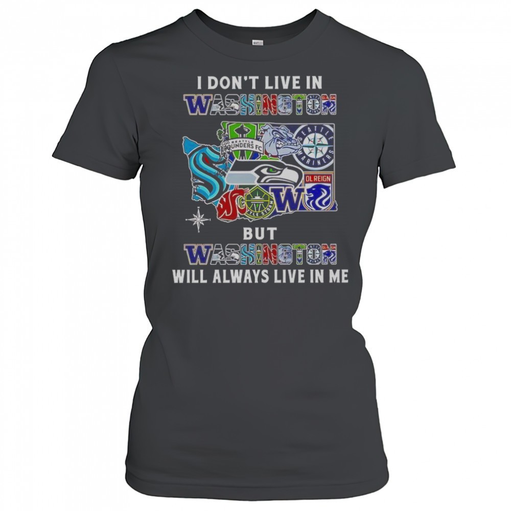 i-dont-live-in-washington-but-washington-will-always-live-in-me-sport-teams-t-sh-r63z0pzo I Dont Live In Washington But Washington Will Always Live In Me Sport Teams T-Shirt