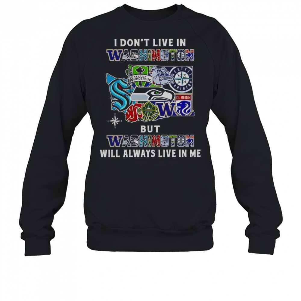 i-dont-live-in-washington-but-washington-will-always-live-in-me-sport-teams-t-sh-r63z0pzo I Dont Live In Washington But Washington Will Always Live In Me Sport Teams T-Shirt