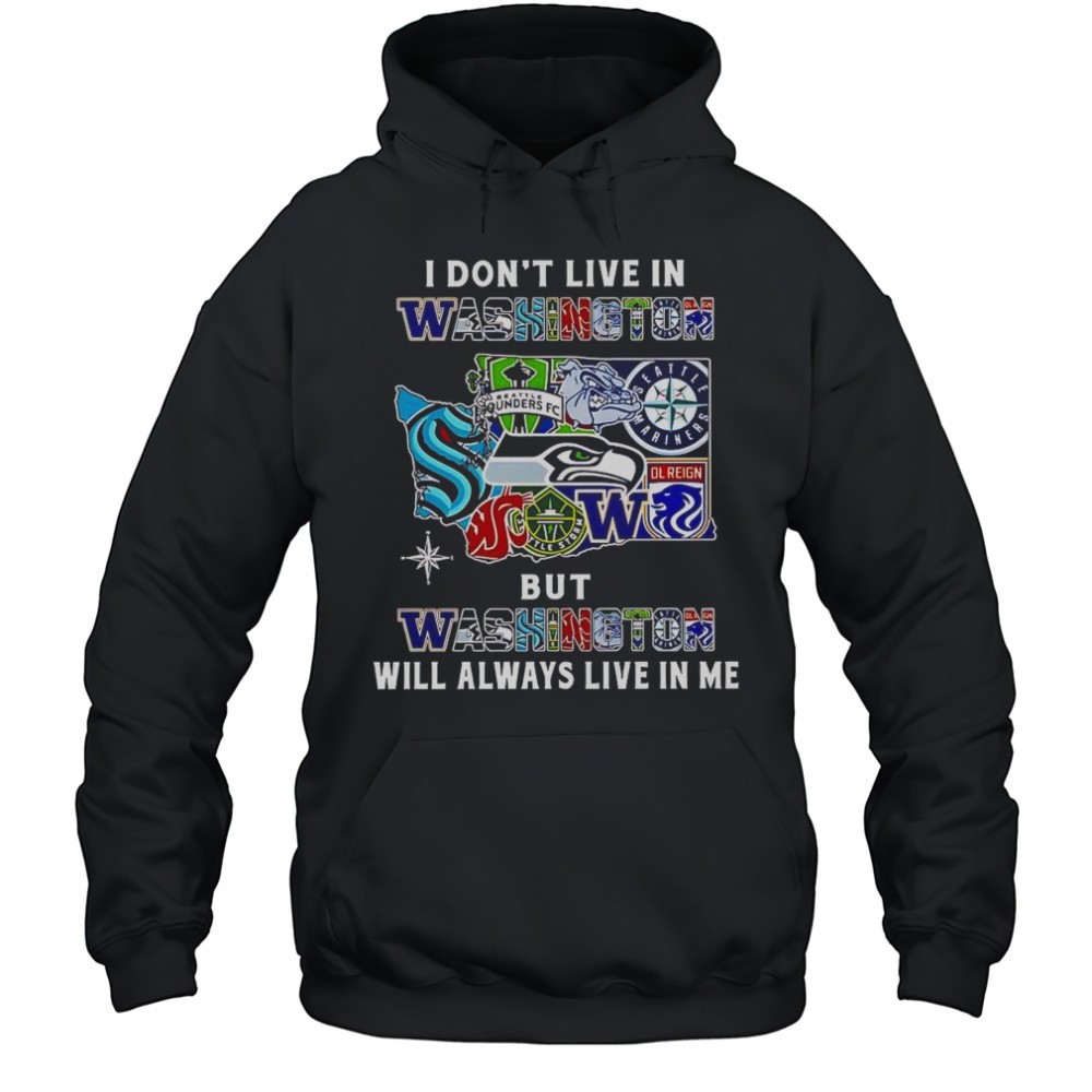 I Dont Live In Washington But Washington Will Always Live In Me Sport Teams T-Shirt