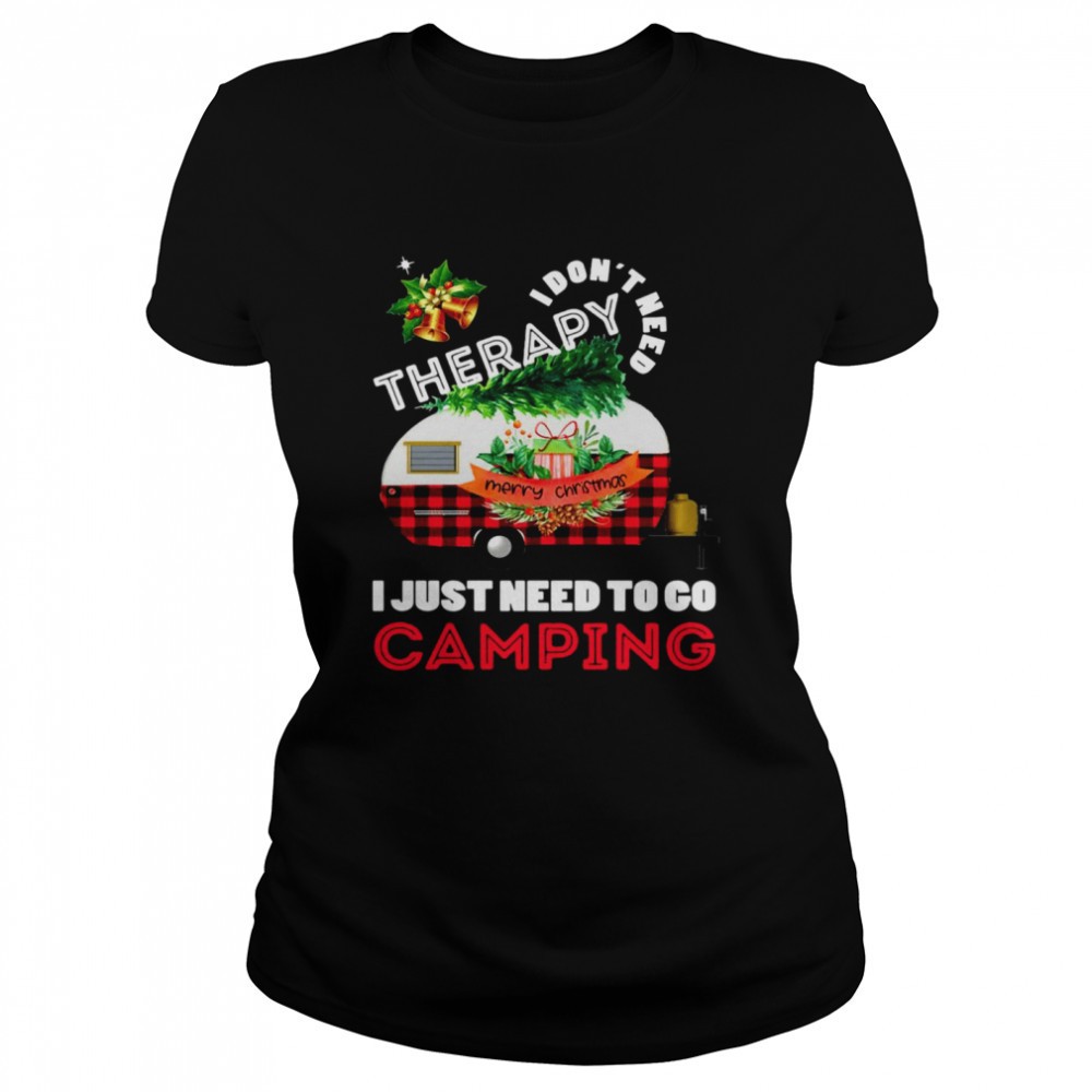 i-dont-need-therapy-i-just-need-to-go-camping-christmas-shirt-qr0x50aw I Dont Need Therapy I Just Need To Go Camping Christmas Shirt