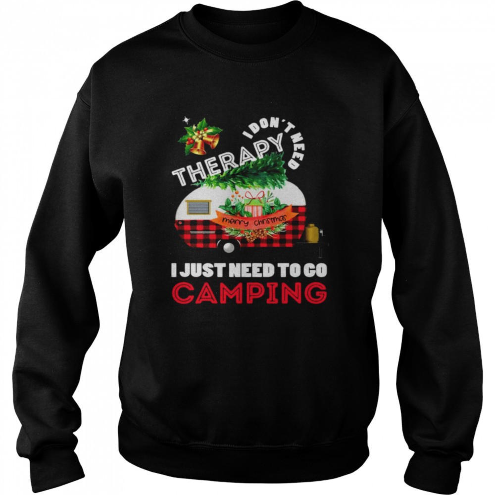 i-dont-need-therapy-i-just-need-to-go-camping-christmas-shirt-qr0x50aw I Dont Need Therapy I Just Need To Go Camping Christmas Shirt