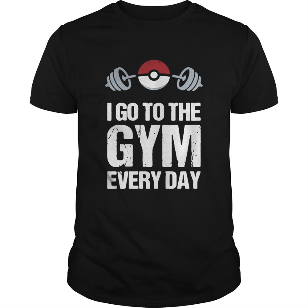 i-go-to-the-gym-every-day-pokemon-shirt-u7yk771f I go to the gym every day Pokemon shirt