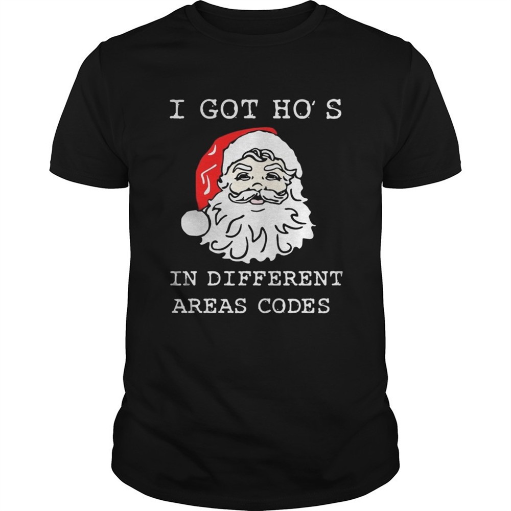 i-got-hos-in-different-areas-codes-santa-christmas-shirt-edv54zhp I Got Hos In Different Areas Codes Santa Christmas shirt