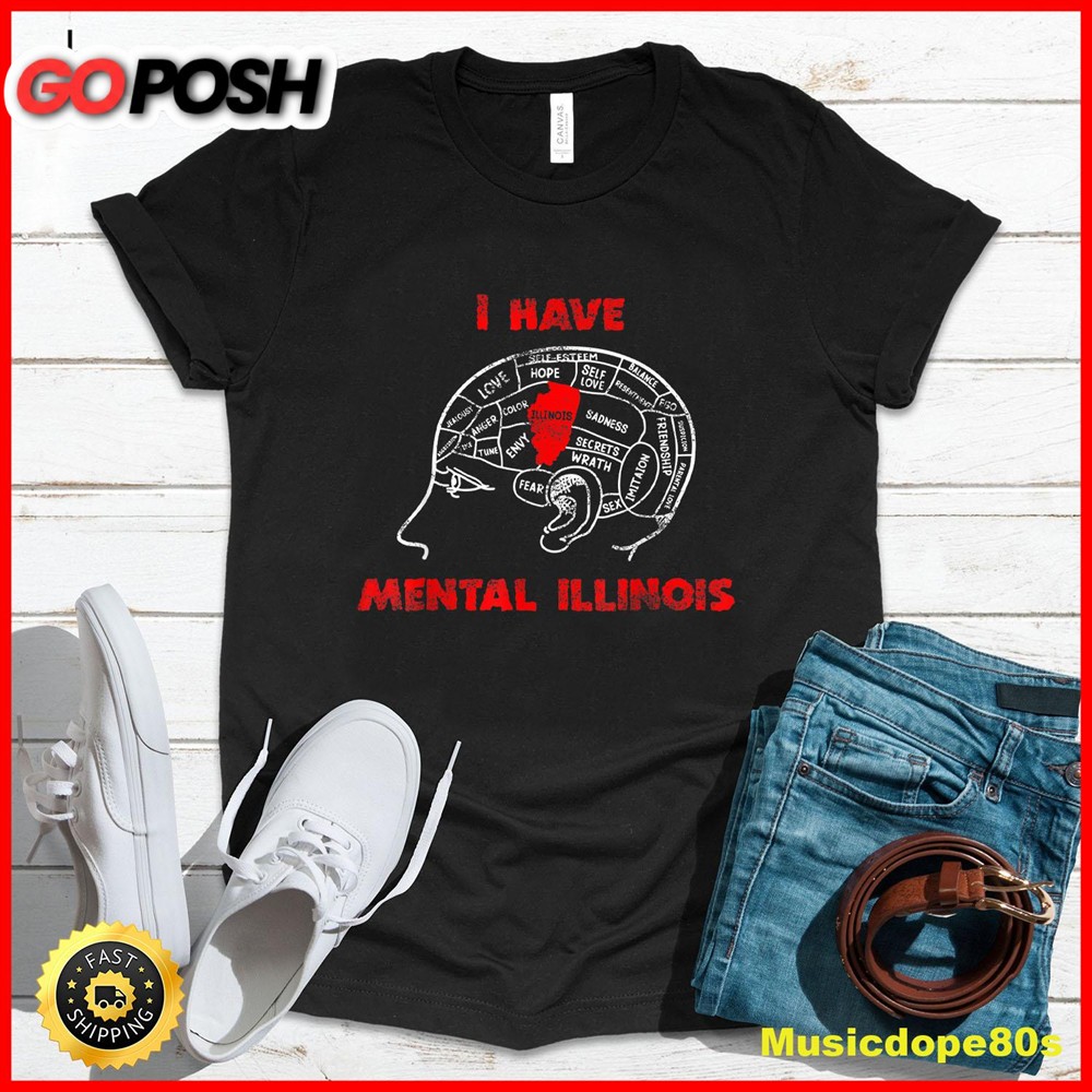 I Have Mental Illinois Funny T-Shirt