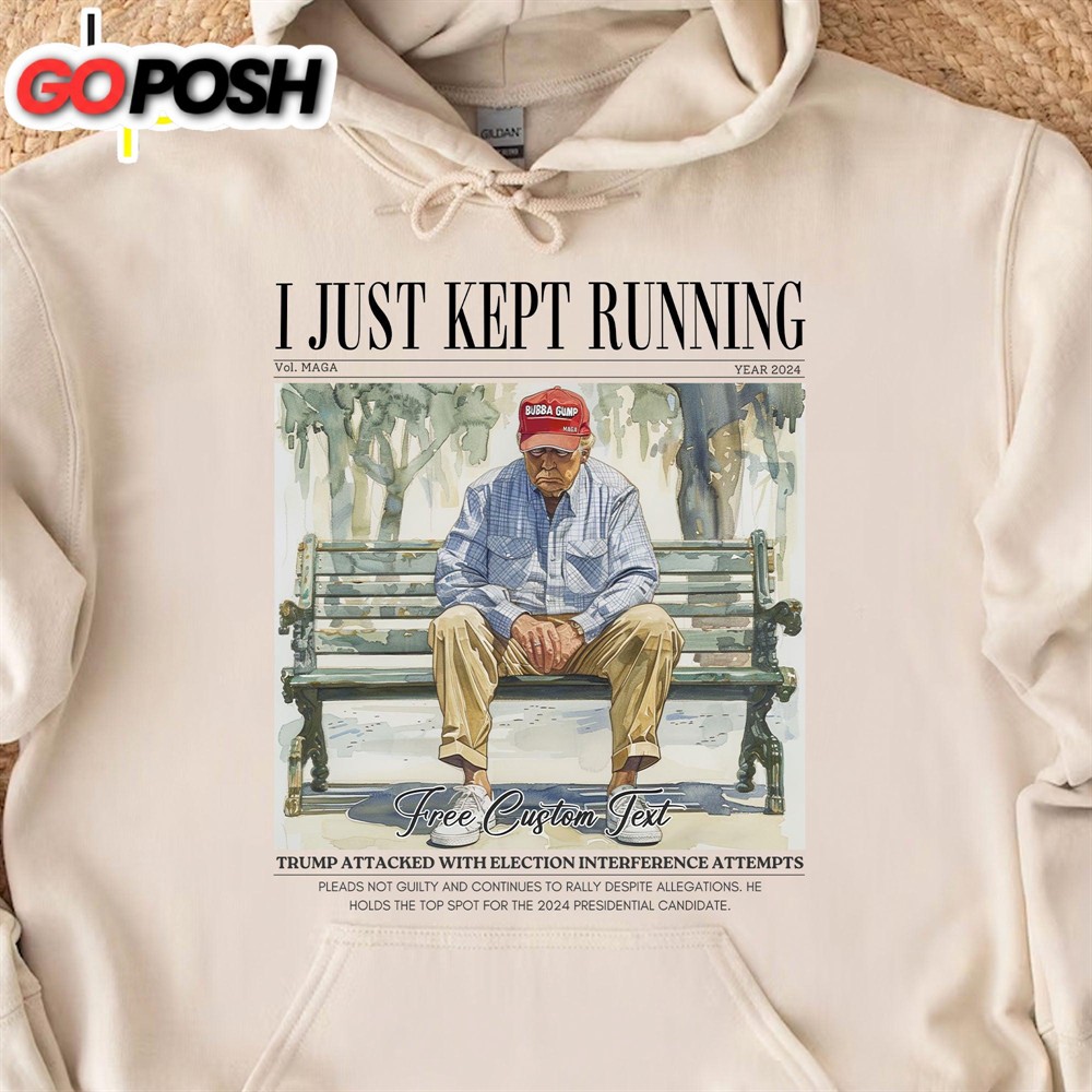 i-just-kept-running-donald-preppy-edgy-shirt-donald-trump-fan-tees-personalized-ed1g3sis I Just Kept Running Donald Preppy Edgy Shirt Donald Trump Fan Tees Personalized Custom Trump Shirt