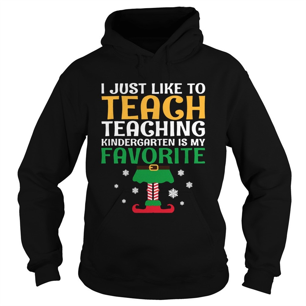 i-just-like-to-teach-kindergarten-teacher-elf-christmas-shirt-r70v3clq I Just Like to Teach Kindergarten Teacher Elf Christmas shirt
