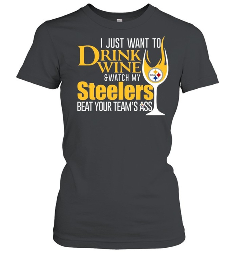 i-just-want-to-drink-wine-and-watch-my-steelers-beat-your-teams-ass-shirt-l4avlc5l I just want to drink wine and watch my steelers beat your teams ass shirt