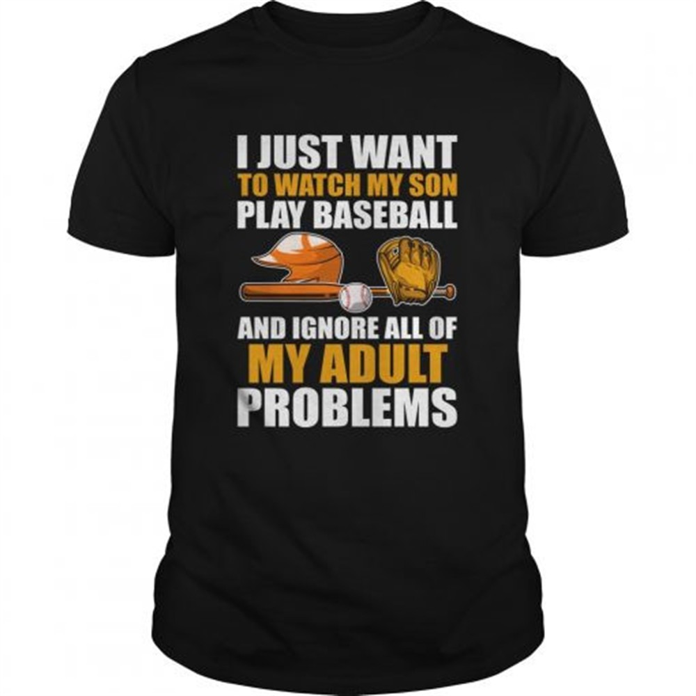 i-just-want-to-watch-my-son-play-baseball-funny-mom-dad-shirt-21a7mxun I Just Want To Watch My Son Play Baseball Funny Mom Dad Shirt