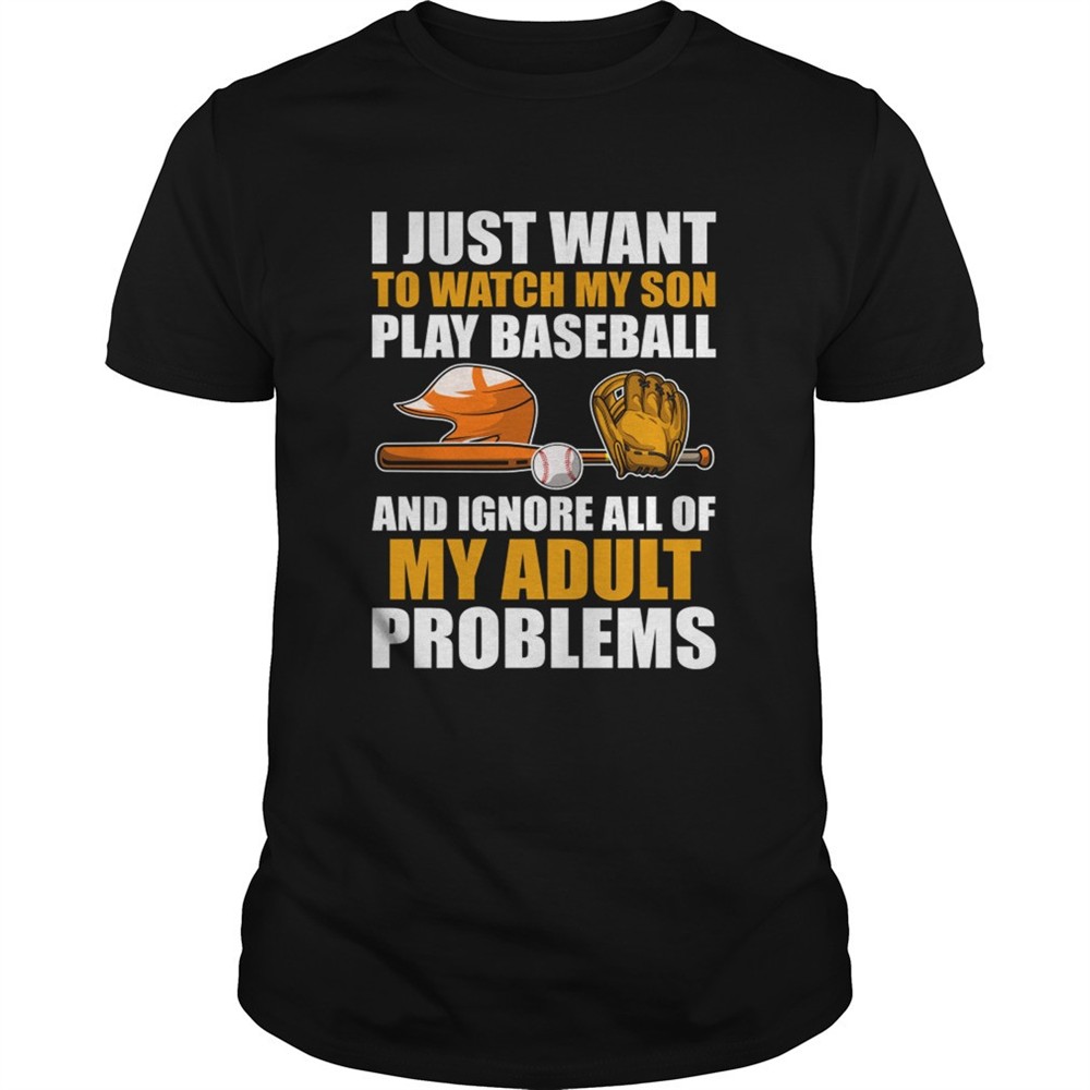 i-just-want-to-watch-my-son-play-baseball-funny-mom-dad-shirt-21a7mxun I Just Want To Watch My Son Play Baseball Funny Mom Dad Shirt