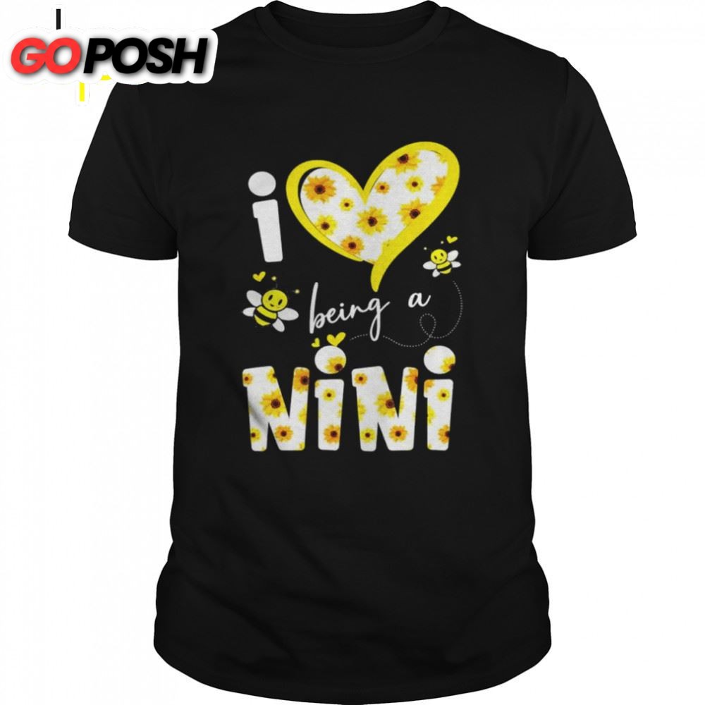 I Love Being A Nini Sunflower Bee Mothers Day Shirt