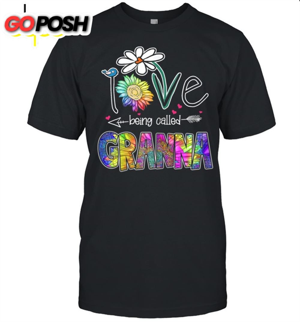 I Love Being Called Granna Daisy Sunflower Mothers Day Shirt