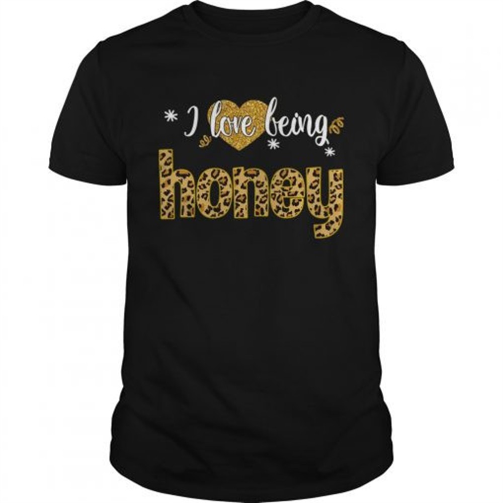 i-love-being-honey-leopard-funny-honey-gift-tshirt-oqpt1be2 I Love Being Honey Leopard Funny Honey Gift TShirt