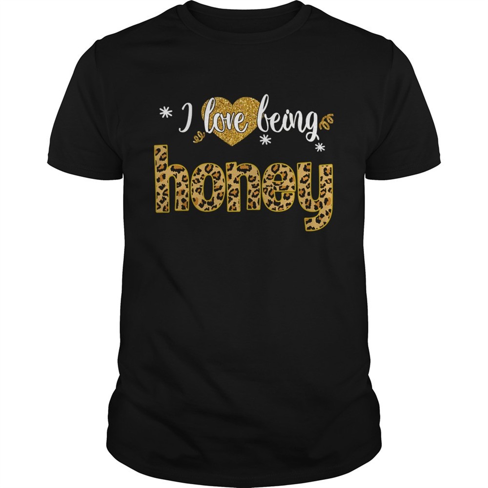 i-love-being-honey-leopard-funny-honey-gift-tshirt-oqpt1be2 I Love Being Honey Leopard Funny Honey Gift TShirt