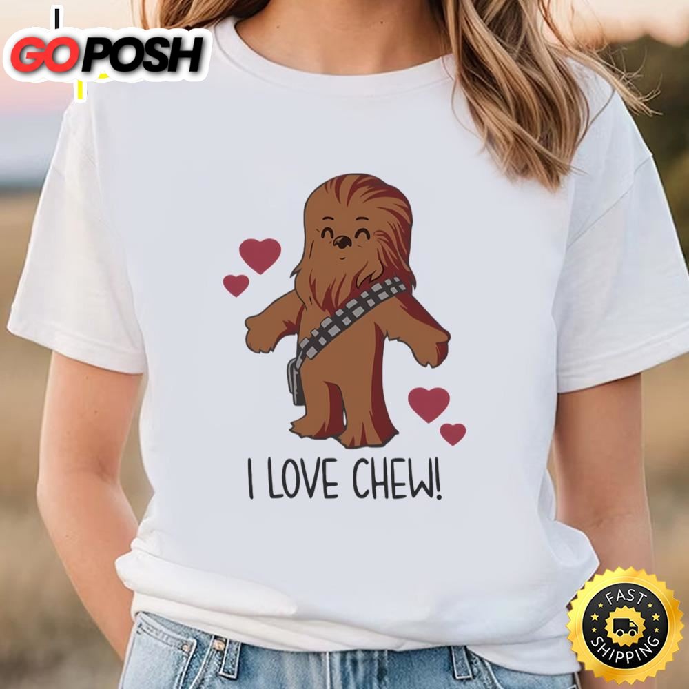 I Love Chew Chewbacca Shirt, Disney Valentine Shirt