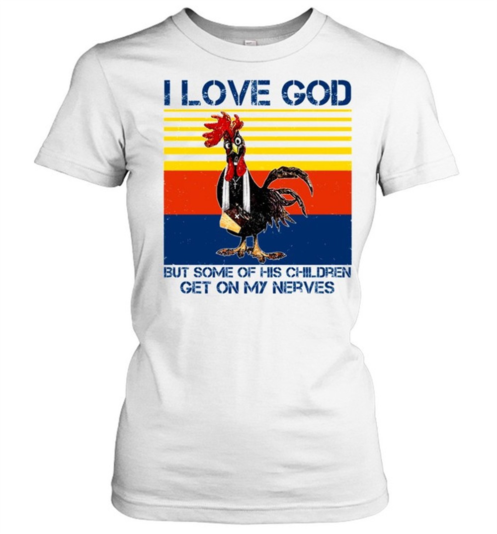 i-love-god-but-some-of-his-children-get-on-my-nerves-shirt-6qmojgkf I love god but some of his children get on my nerves shirt