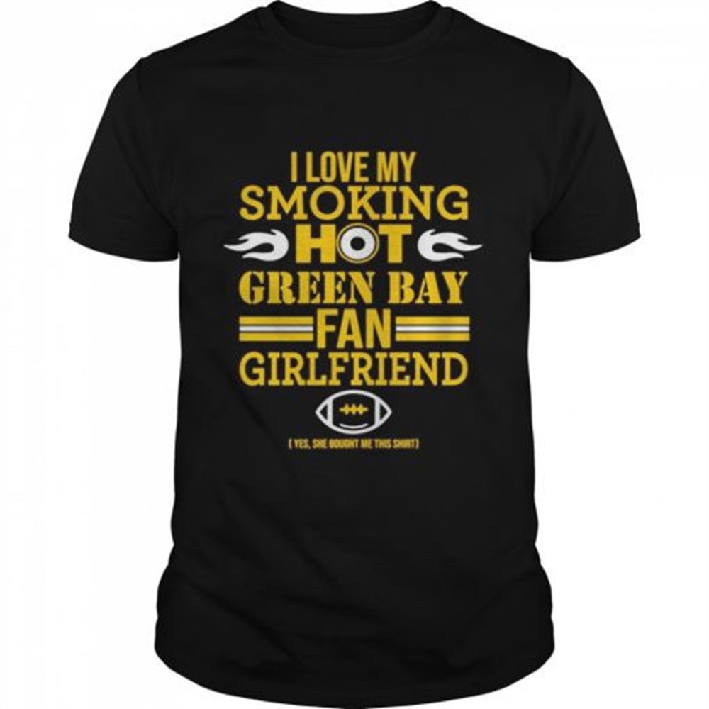 i-love-my-smoking-hot-green-bay-fan-girlfriend-shirt-fj8p314v I love my smoking hot Green Bay fan girlfriend shirt