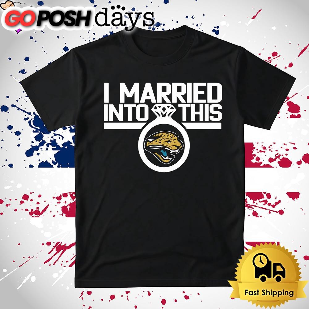 I Married Into This Jacksonville Jaguars T Shirt