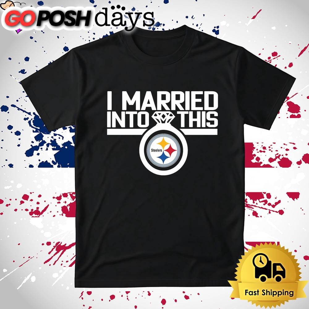 I Married Into This Pittsburgh Steelers T Shirt