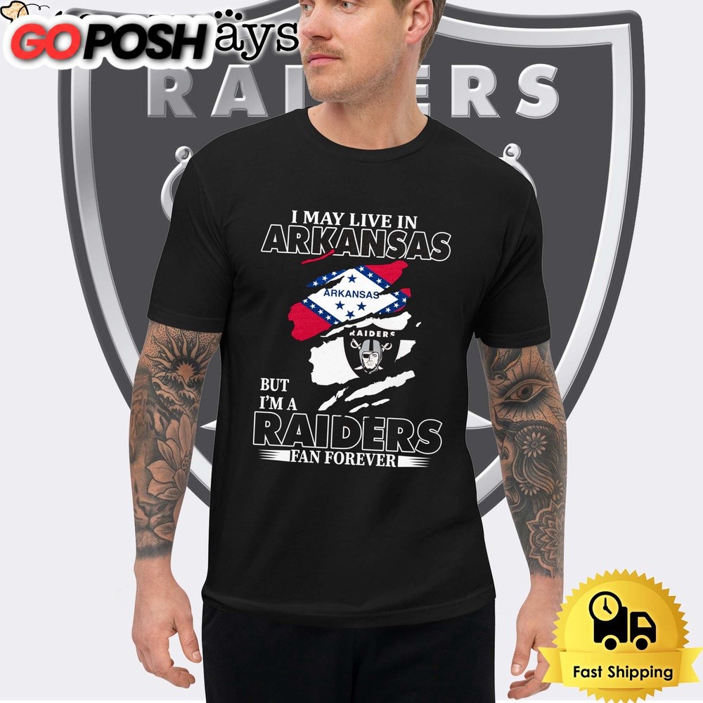 I May Live In Arkansas But I’m A Raiders Fan Forever Unisex T-Shirt
