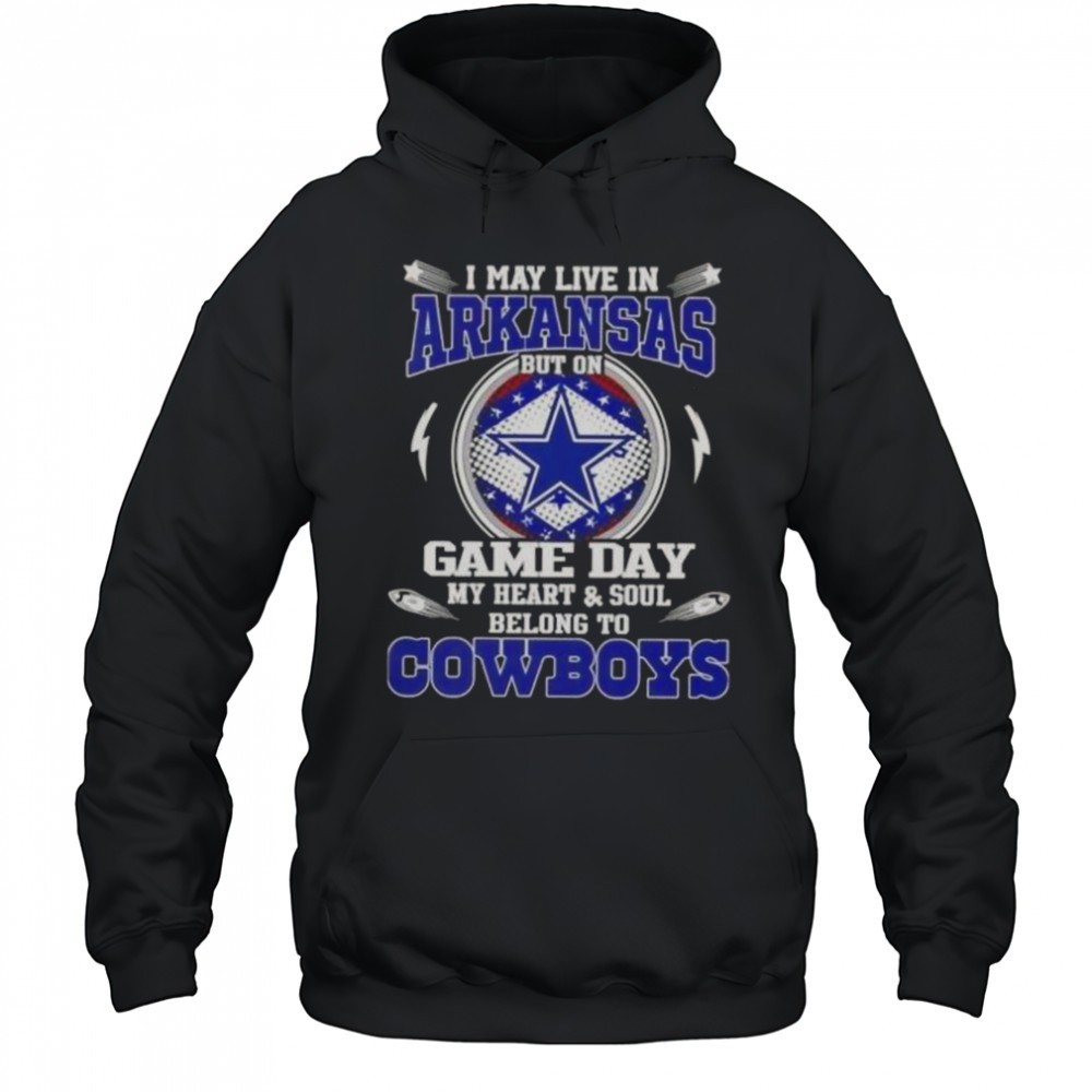 I May Live In Arkansas But On Game Day My Heart And Soul Belongs To Dallas Cowboys T-Shirt