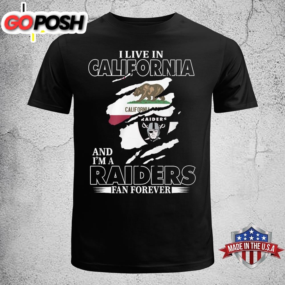 I May Live In California But Im A Raiders Fan Forever Unisex T-shirt
