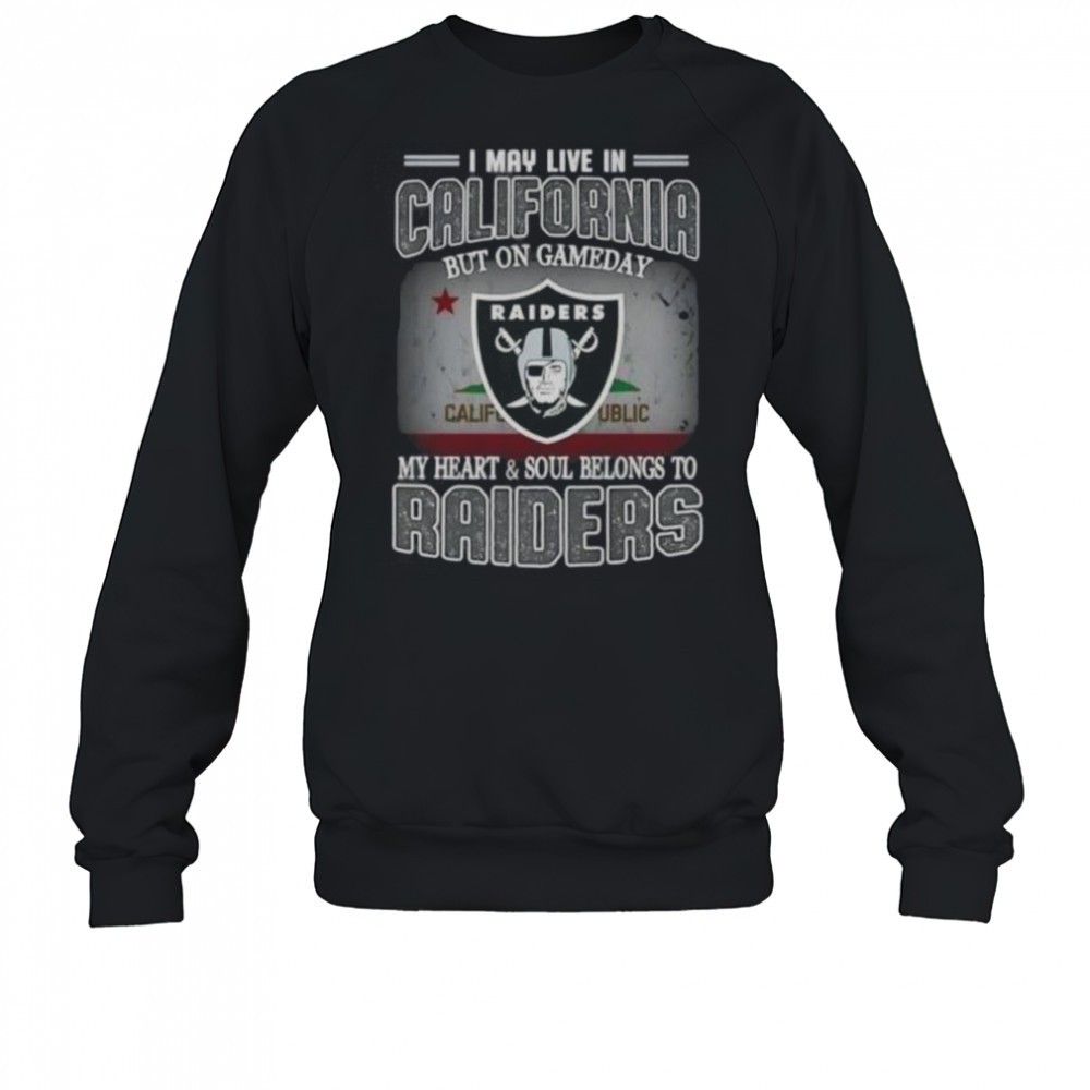 i-may-live-in-california-but-on-gameday-my-heart-and-soul-belongs-to-raiders-t-s-yzdgcih4 I May Live In California But On Gameday My Heart And Soul Belongs To Raiders T-Shirt