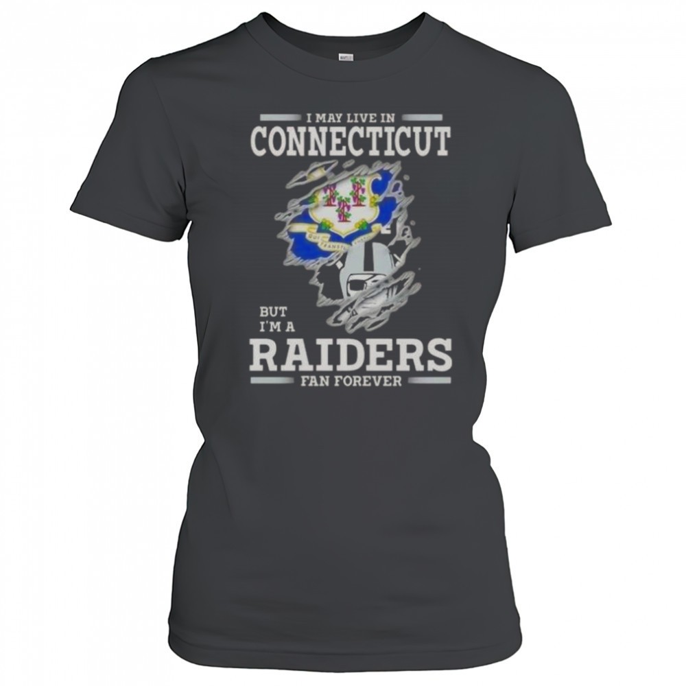 i-may-live-in-connecticut-but-im-a-raiders-fan-forever-t-shirt-rw1bchrf I May Live In Connecticut But Im A Raiders Fan Forever T-Shirt