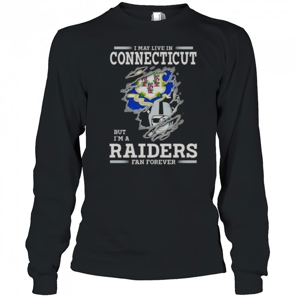 i-may-live-in-connecticut-but-im-a-raiders-fan-forever-t-shirt-rw1bchrf I May Live In Connecticut But Im A Raiders Fan Forever T-Shirt