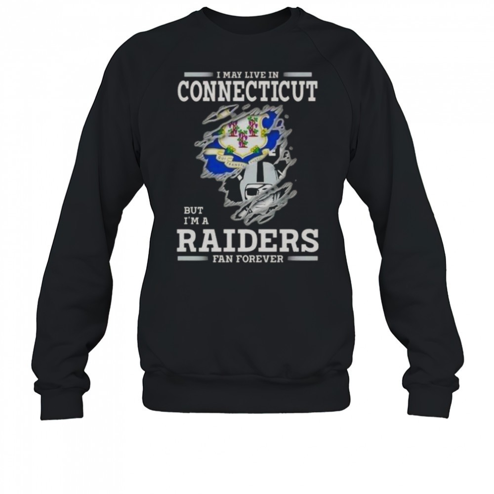 i-may-live-in-connecticut-but-im-a-raiders-fan-forever-t-shirt-rw1bchrf I May Live In Connecticut But Im A Raiders Fan Forever T-Shirt
