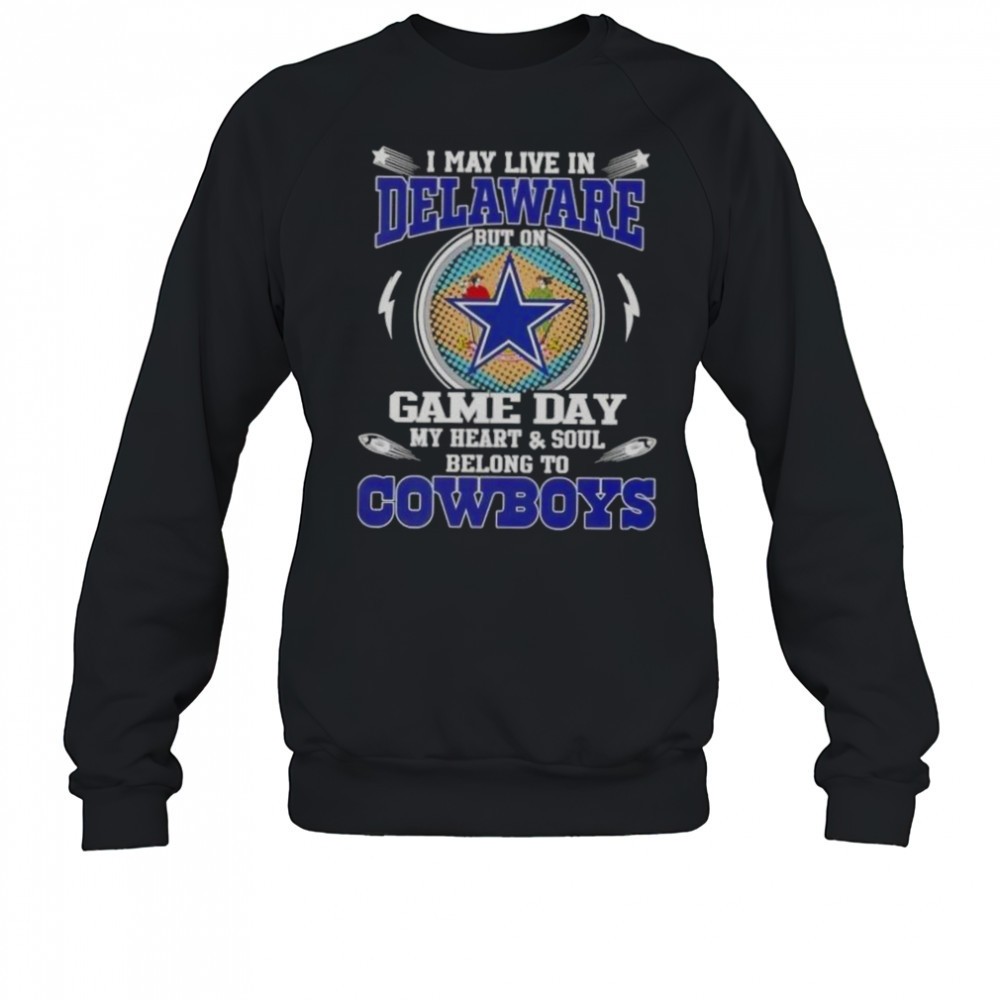 i-may-live-in-delaware-but-on-game-day-my-heart-and-soul-belongs-to-dallas-cowbo-gn0vl555 I May Live In Delaware But On Game Day My Heart And Soul Belongs To Dallas Cowboys Football T-Shirt