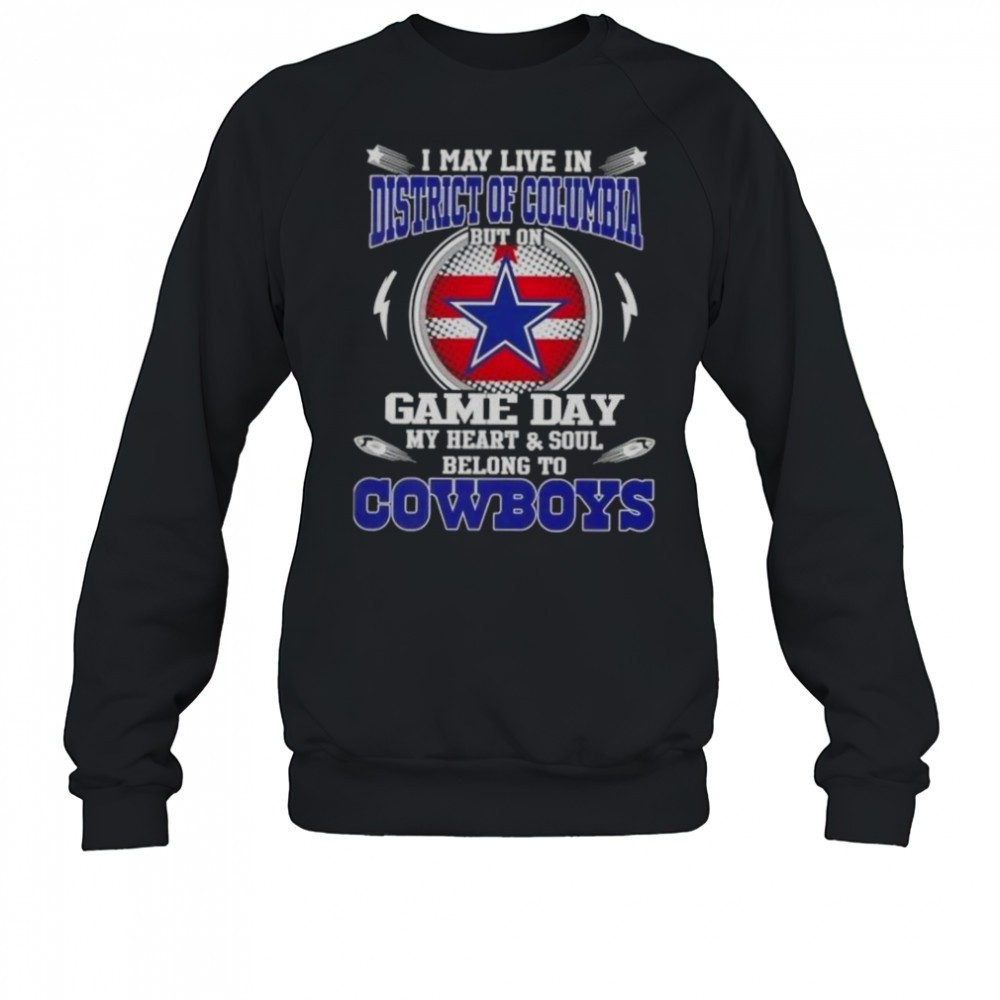 i-may-live-in-district-of-columbia-but-on-game-day-my-heart-and-soul-belongs-to-uuee2htu I May Live In District Of Columbia But On Game Day My Heart And Soul Belongs To Dallas Cowboys T-Shirt