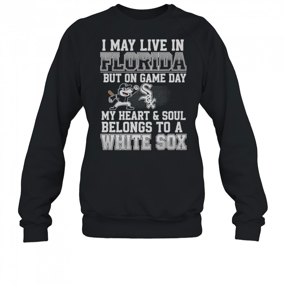 i-may-live-in-florida-but-on-game-day-my-heart-and-soul-belongs-to-the-chicago-w-0gm58asm I May Live In Florida But On Game Day My Heart And Soul Belongs To The Chicago White Sox T-Shirt