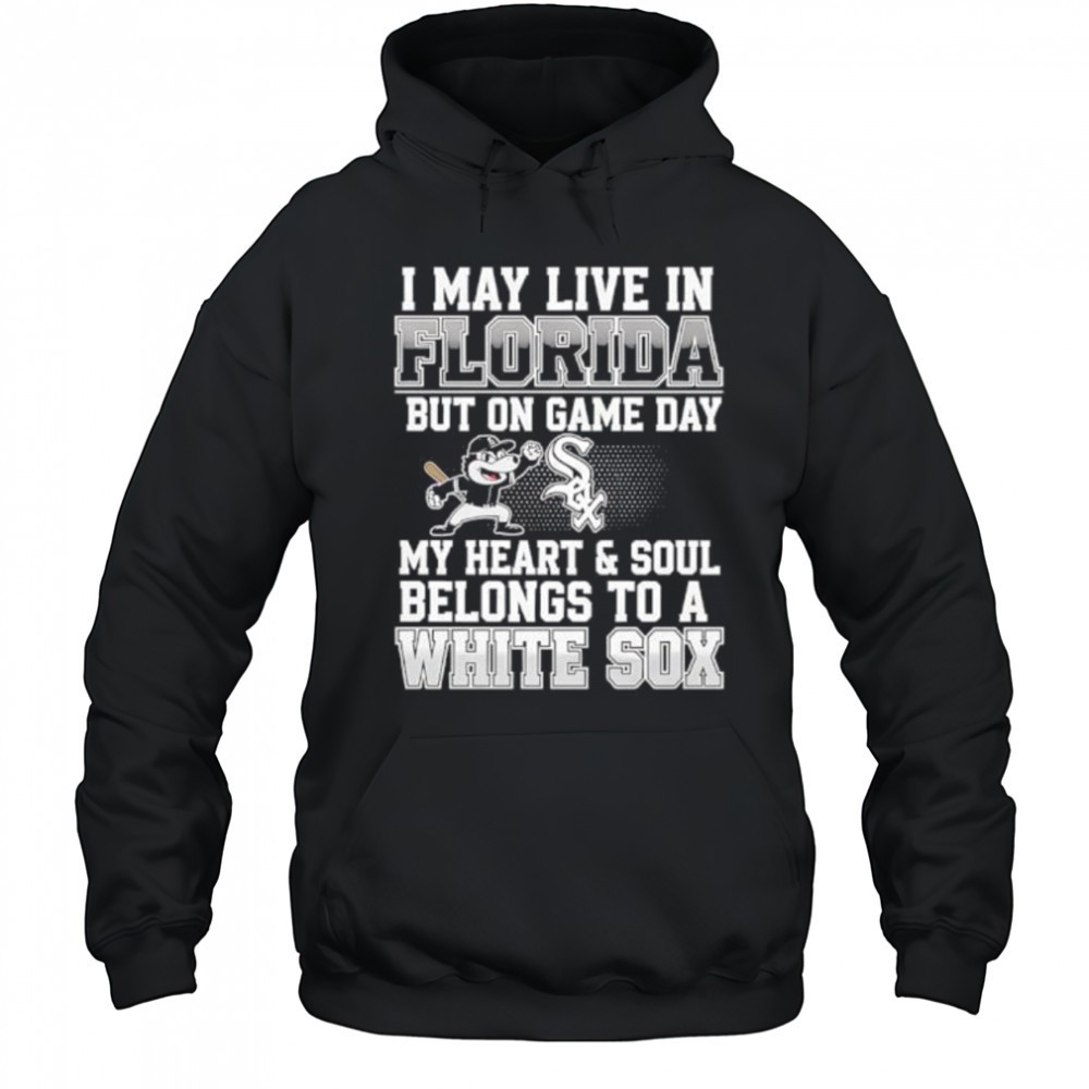 I may live in Florida but on game day my heart and soul belongs to the Chicago White Sox shirt