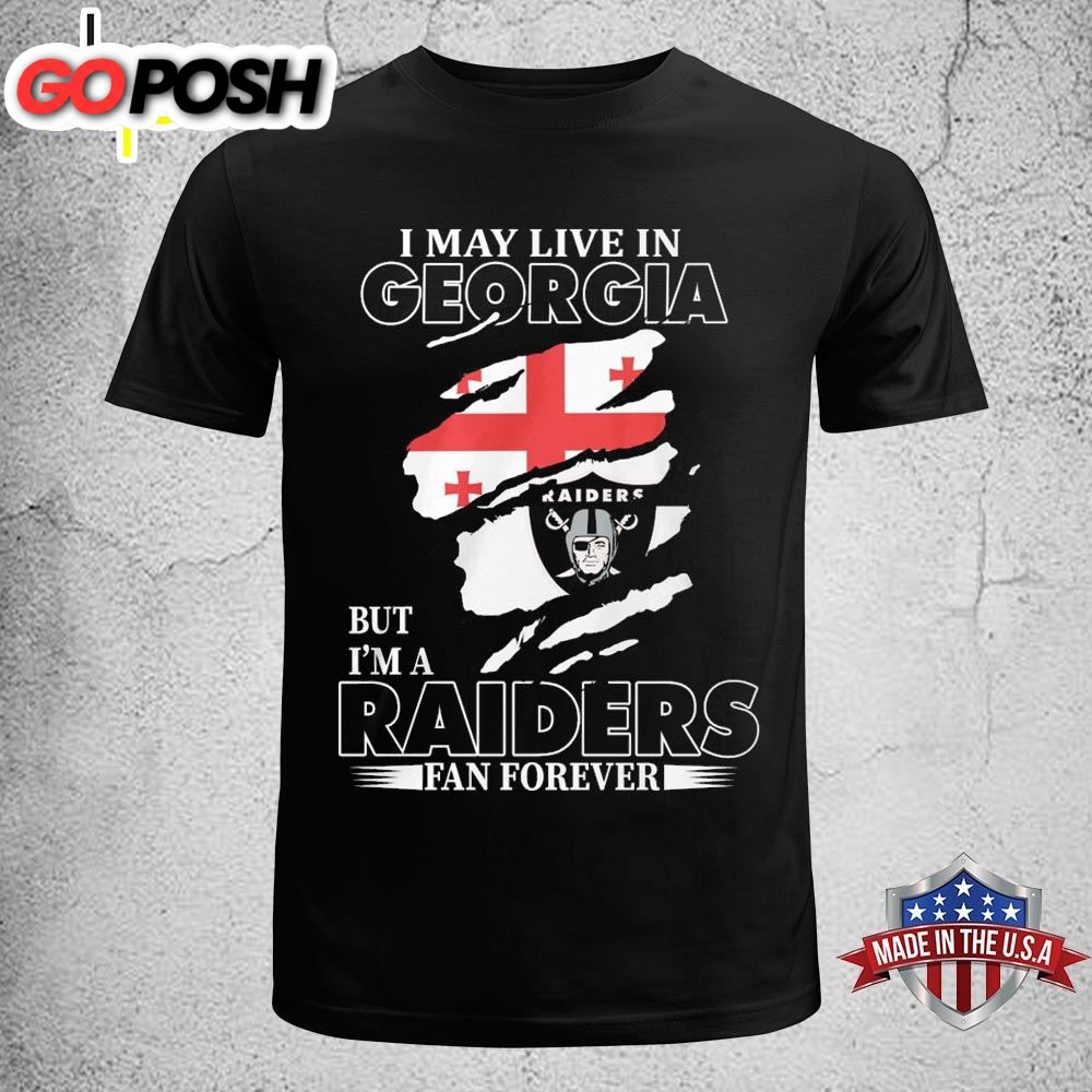 I May Live In Georgia But Im A Raiders Fan Forever Unisex T-shirt
