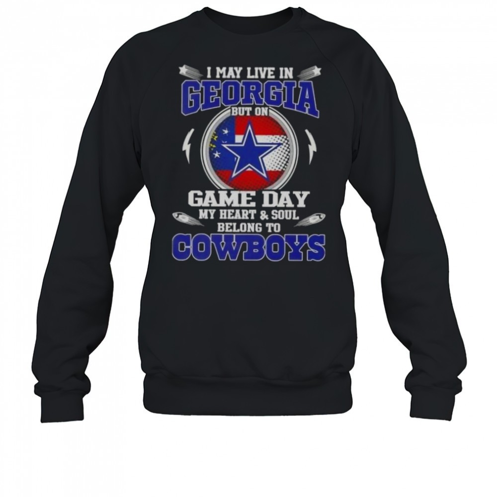 i-may-live-in-georgia-but-on-game-day-my-heart-and-soul-belongs-to-dallas-cowboy-syv69oe4 I May Live In Georgia But On Game Day My Heart And Soul Belongs To Dallas Cowboys T-Shirt