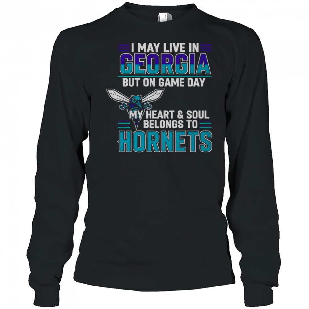 i-may-live-in-georgia-but-on-game-day-my-heart-and-soul-belongs-to-the-charlotte-0jj1gspn I May Live In Georgia But On Game Day My Heart And Soul Belongs To The Charlotte Hornets T-Shirt