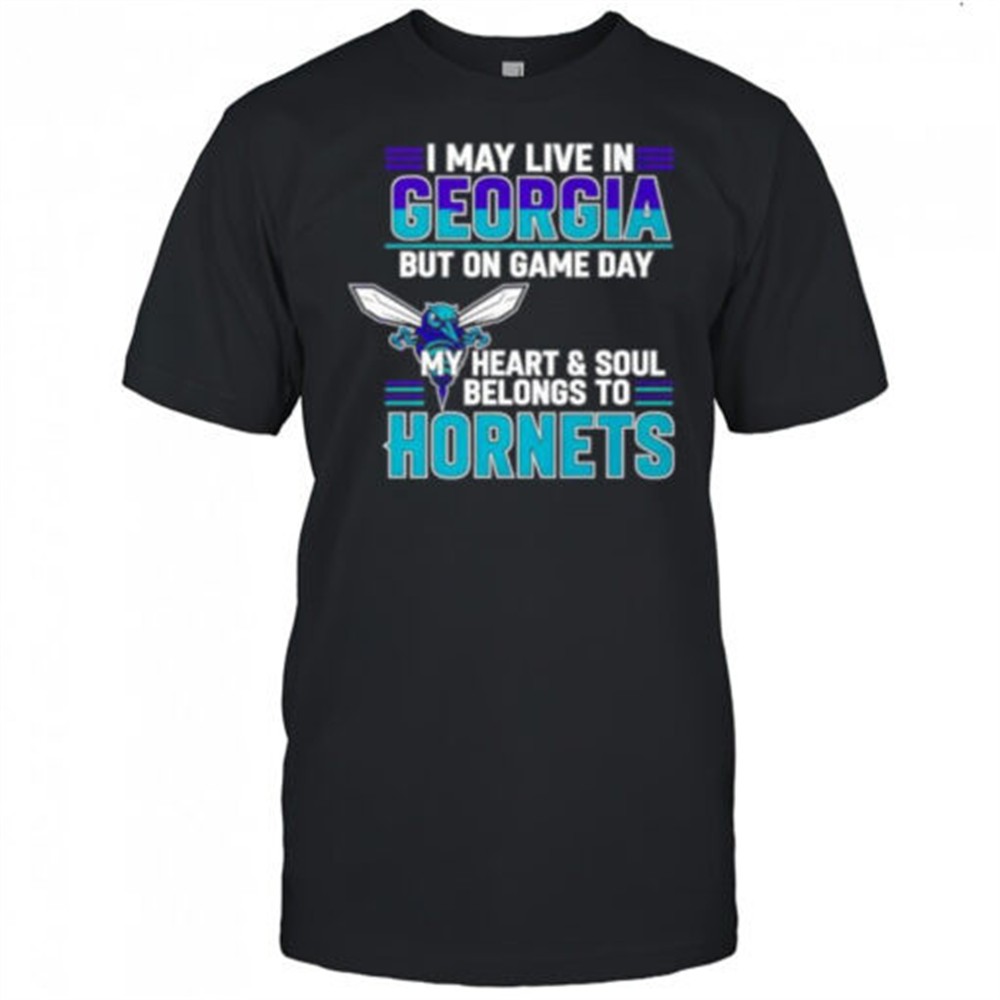 i-may-live-in-georgia-but-on-game-day-my-heart-and-soul-belongs-to-the-charlotte-z60fw3uo I may live in Georgia but on game day my heart and soul belongs to the Charlotte Hornets shirt