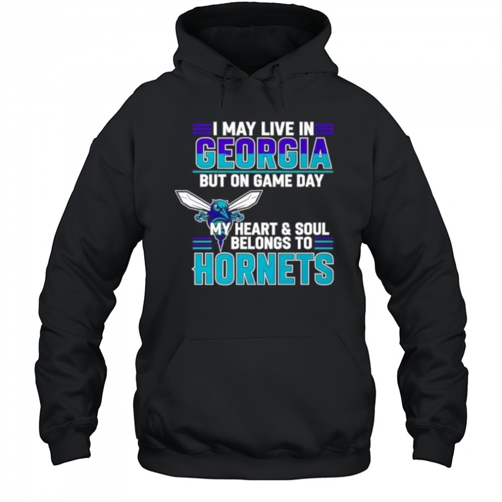 I may live in Georgia but on game day my heart and soul belongs to the Charlotte Hornets shirt