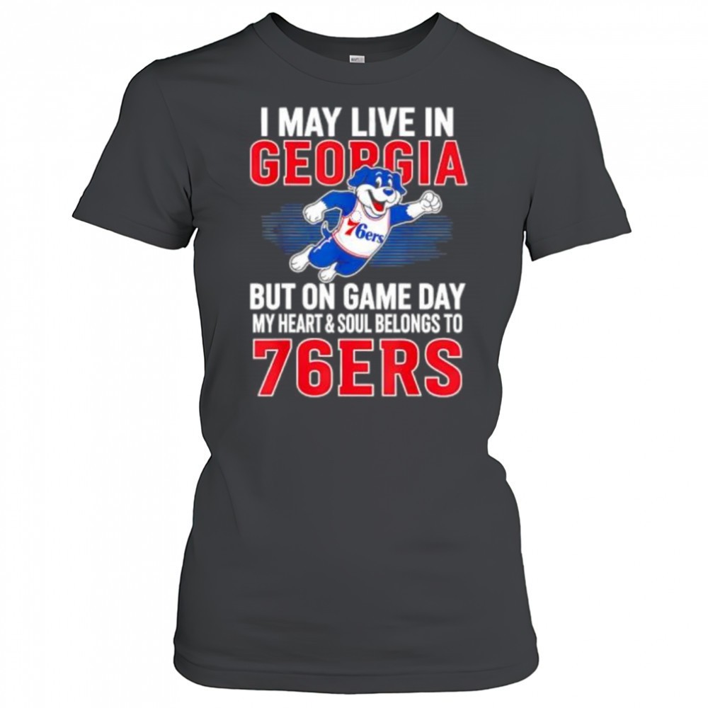 i-may-live-in-georgia-but-on-game-day-my-heart-and-soul-belongs-to-the-philadelp-hmowfrwn I may live in Georgia but on game day my heart and soul belongs to the Philadelphia 76ers shirt