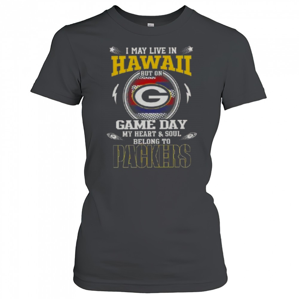 i-may-live-in-hawaii-but-on-game-day-my-heart-and-soul-belongs-to-green-bay-pack-22csct18 I May Live In Hawaii But On Game Day My Heart And Soul Belongs To Green Bay Packers T-Shirt
