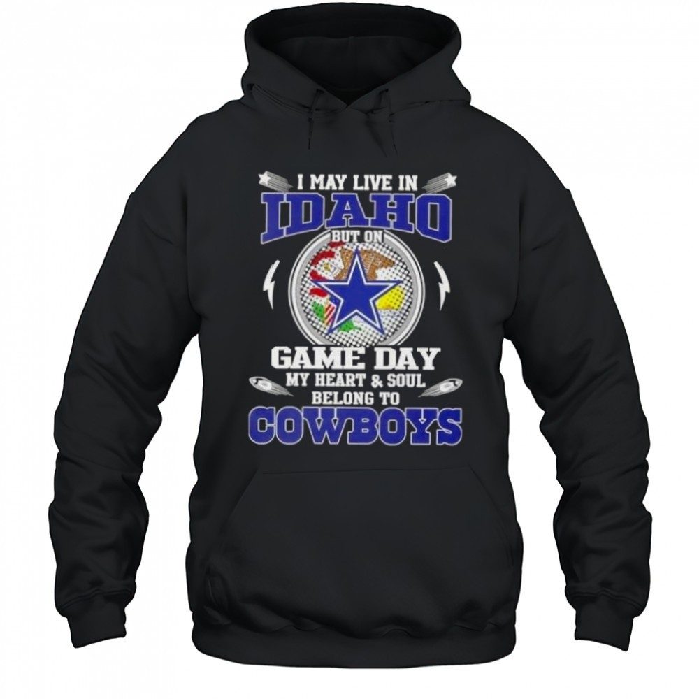 I May Live In Idaho But On Game Day My Heart And Soul Belongs To Dallas Cowboys T-Shirt