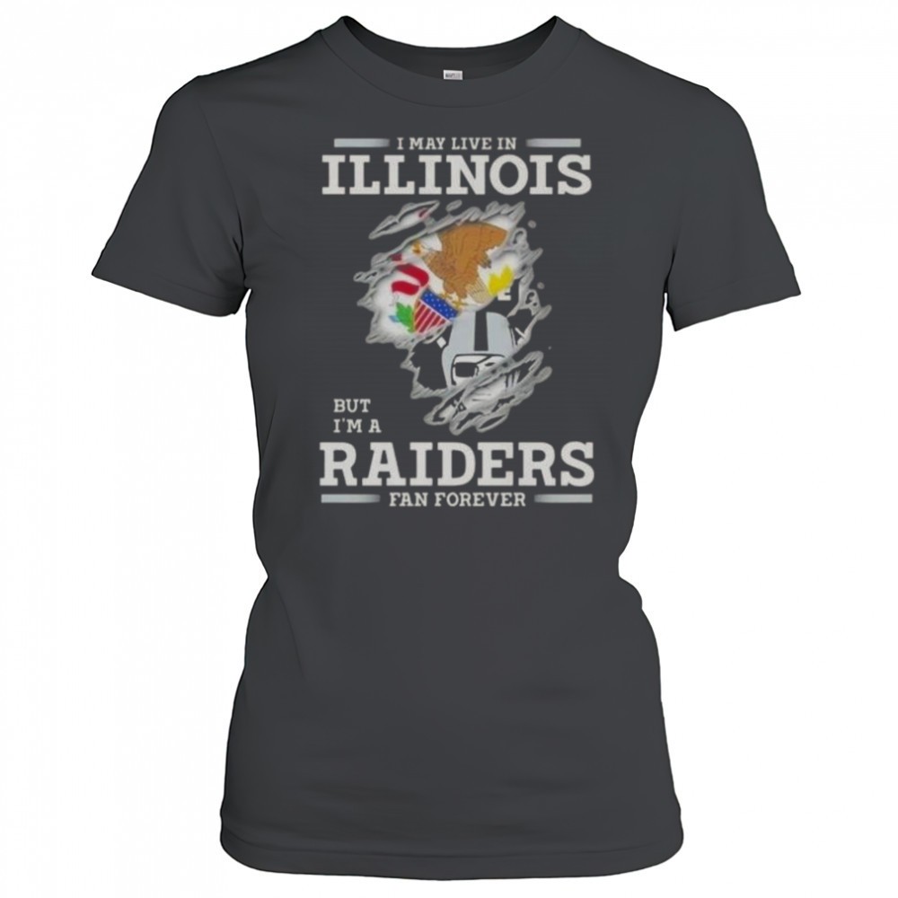 i-may-live-in-illinois-but-im-a-raiders-fan-forever-t-shirt-r8hslxaf I May Live In Illinois But Im A Raiders Fan Forever T-Shirt