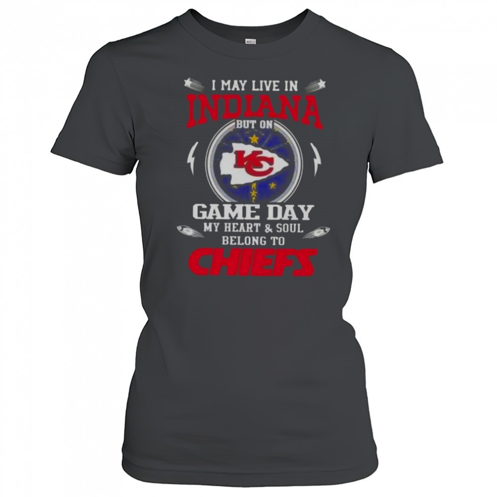 i-may-live-in-indiana-but-on-game-day-my-heart-and-soul-belongs-to-kansas-city-c-kobj8hli I May Live In Indiana But On Game Day My Heart And Soul Belongs To Kansas City Chiefs T-Shirt