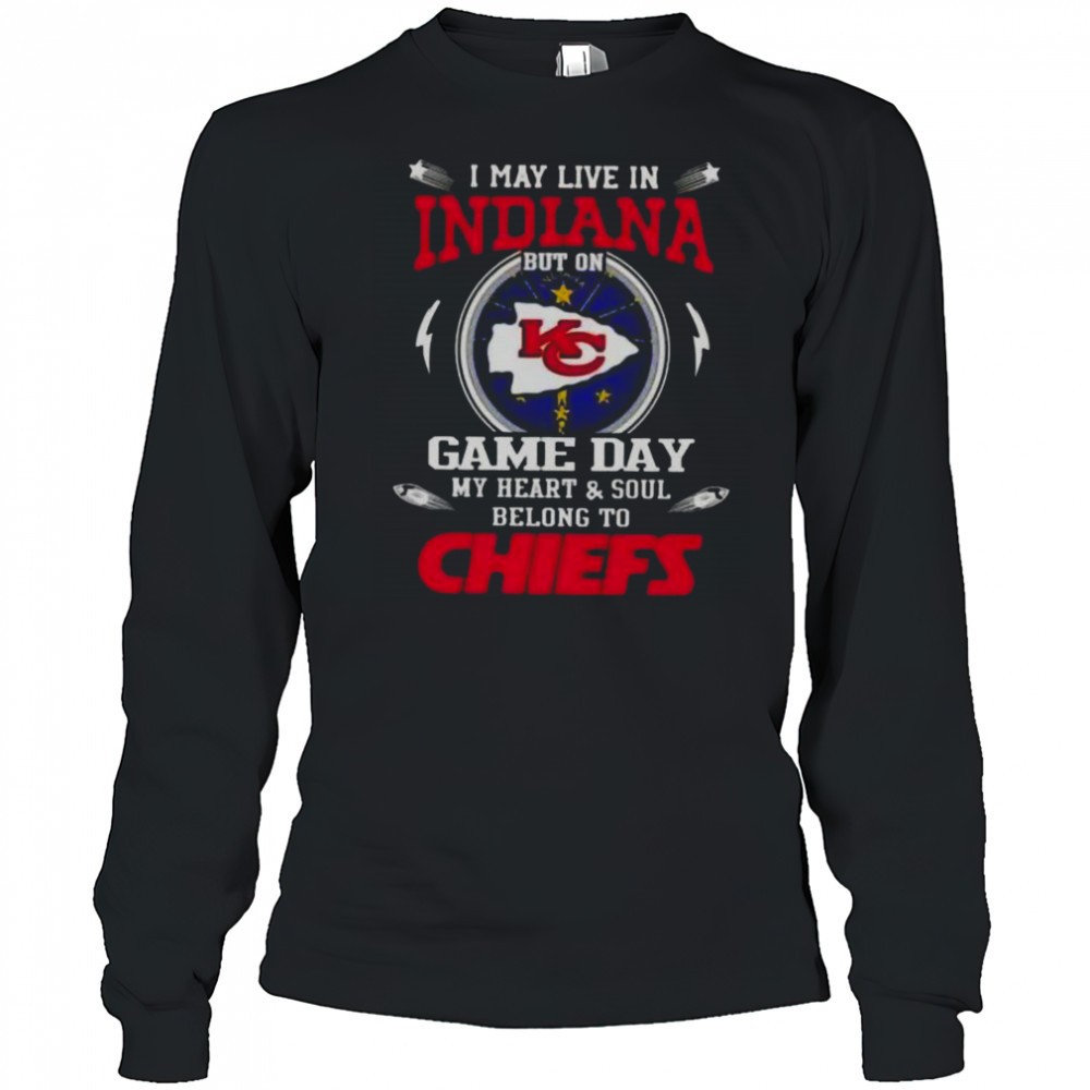 i-may-live-in-indiana-but-on-game-day-my-heart-and-soul-belongs-to-kansas-city-c-kobj8hli I May Live In Indiana But On Game Day My Heart And Soul Belongs To Kansas City Chiefs T-Shirt